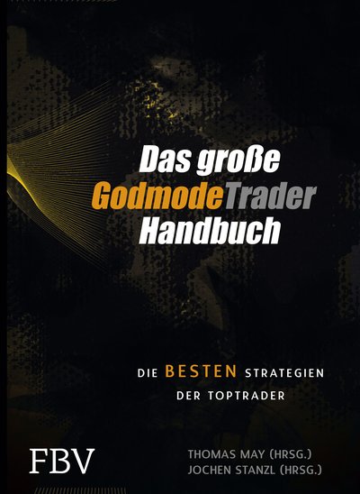 Das große GodmodeTrader-Handbuch - Die besten Strategien der Toptrader