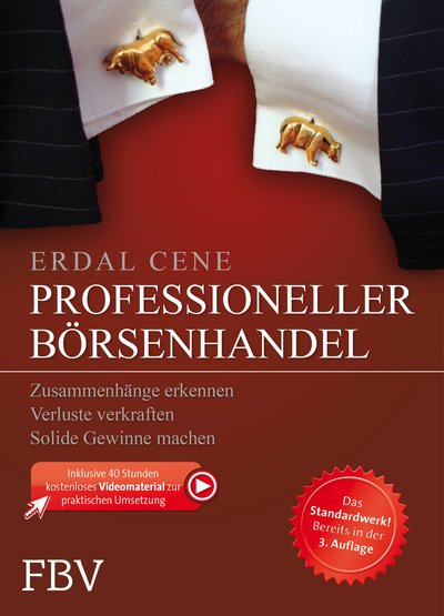 Professioneller Börsenhandel - Zusammenhänge erkennen, Verluste verkraften, solide Gewinne machen