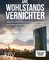 Die Wohlstandsvernichter