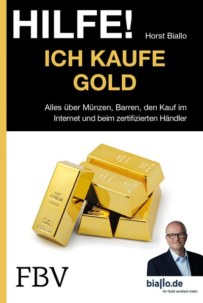 Hilfe! Ich kaufe Gold - Alles über Münzen, Barren, den Kauf im Internet und beim zertifizierten Händler