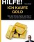Hilfe! Ich kaufe Gold