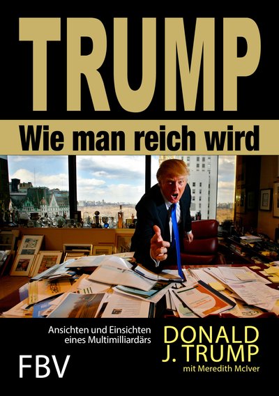 Wie man reich wird - Ansichten und Einsichten eines Multimilliardärs