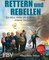 Von Rettern und Rebellen