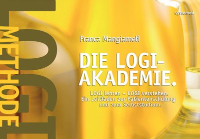 Die LOGI-Akademie - LOGI lehren - LOGI verstehen. Ein Leitfaden zur Patientenschulung und zum Selbststudium.