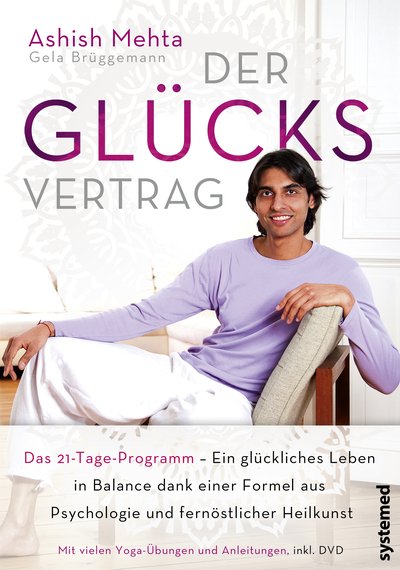 Der Glücksvertrag - Das 21-Tage-Programm. Ein glückliches Leben in Balance dank einer Formel aus Psychologie und fernöstlicher Heilkunst.