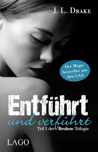 Entführt und verführt - Teil 1 der Broken-Trilogie