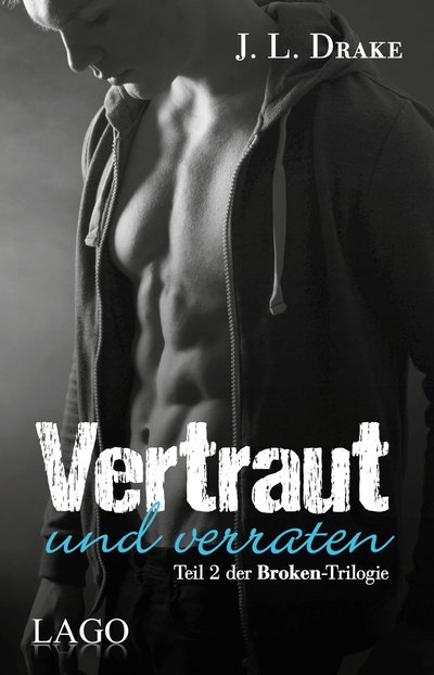Vertraut und verraten - Teil 2 der Broken-Trilogie