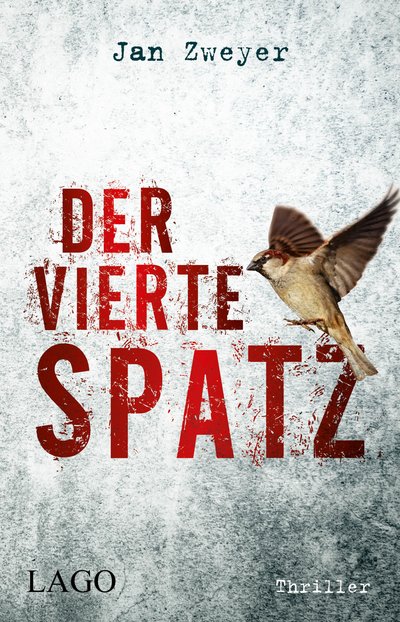 Der vierte Spatz - Top-aktueller Thriller über die tödliche Ausbreitung eines Virus