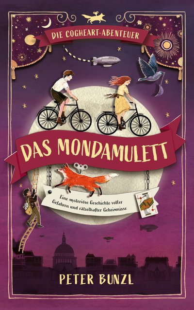Die Cogheart-Abenteuer: Das Mondamulett - Eine mysteriöse Geschichte voller Gefahren und rätselhafter Geheimnisse