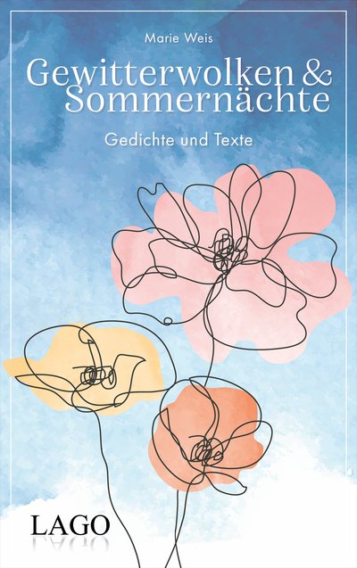 Gewitterwolken und Sommernächte - Gedichte und Texte