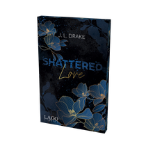 Shattered Love (Broken-Trilogie, Bd. 2)