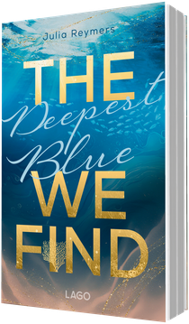 The Deepest Blue We Find (Pacific Dreams, Bd. 2)