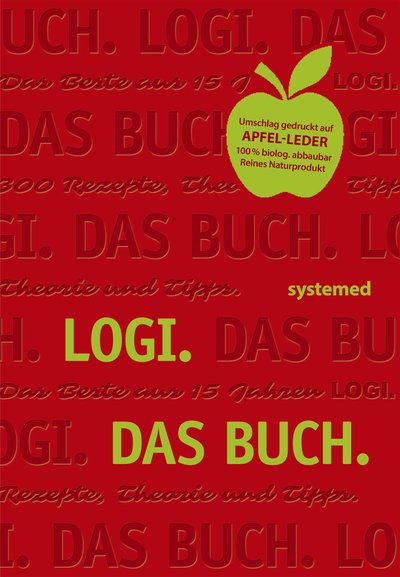 Logi. Das Buch - Das Beste aus 15 Jahren LOGI. 300 Rezepte, Theorie und Tipps.
