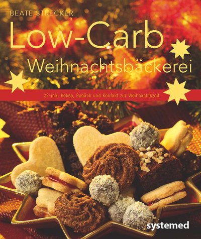 Low-Carb Weihnachtsbäckerei - 20-mal Kekse, Gebäck und Kuchen zur Weihnachtszeit