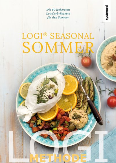 LOGI Seasonal Sommer - Die 85 leckersten Low-Carb-Rezepte für den Sommer