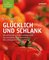 LOGI-Methode. Glücklich und schlank