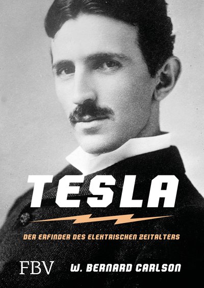 Tesla - Der Erfinder des elektrischen Zeitalters