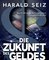 Die Zukunft des Geldes