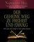 Der geheime Weg zu Freiheit und Erfolg
