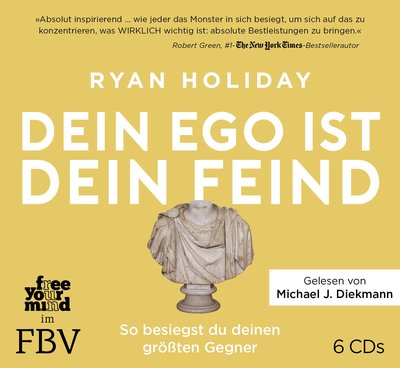 Dein Ego ist dein Feind - So besiegst du deinen größten Gegner. Mehr Erfolg durch das richtige Mindset Mit den Strategien von Ryan Holiday die Herausforderungen des Lebens meistern