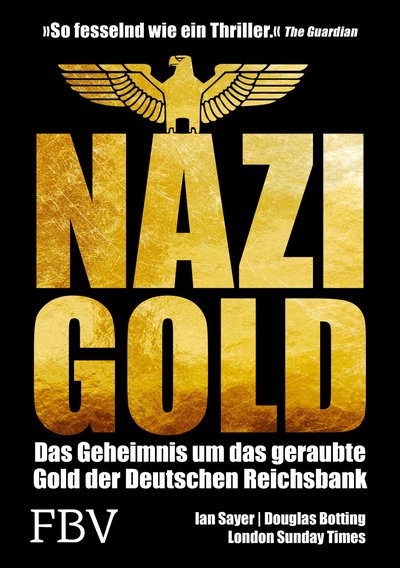 Nazi-Gold - Das Geheimnis um das geraubte Gold der Deutschen Reichsbank