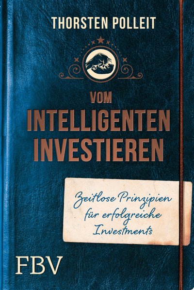 Vom intelligenten Investieren - Zeitlose Prinzipien für erfolgreiche Investments