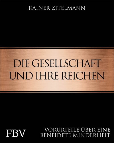Die Gesellschaft und ihre Reichen - Vorurteile über eine beneidete Minderheit