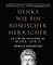 Denke wie ein römischer Herrscher