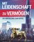 Mit Leidenschaft zu Vermögen