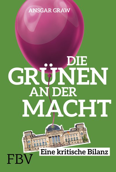 Die Grünen an der Macht - Eine kritische Bilanz