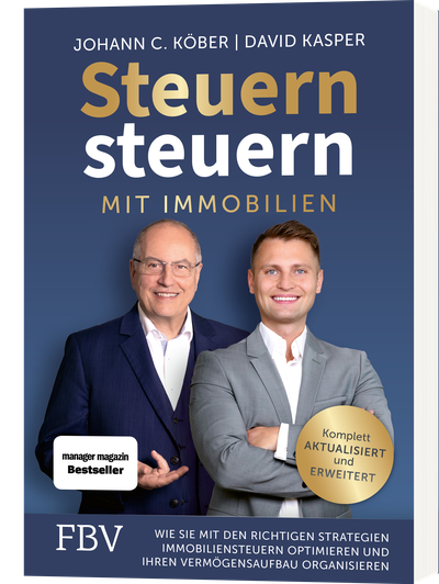 Steuern steuern mit Immobilien - Wie Sie mit den richtigen Strategien Immobiliensteuern optimieren und Ihren Vermögensaufbau organisieren