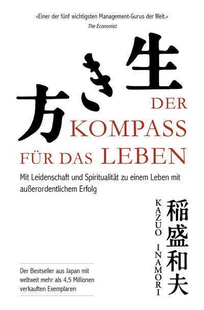 Der Kompass für das Leben - Mit Leidenschaft und Spiritualität zu einem Leben mit außerordentlichem Erfolg