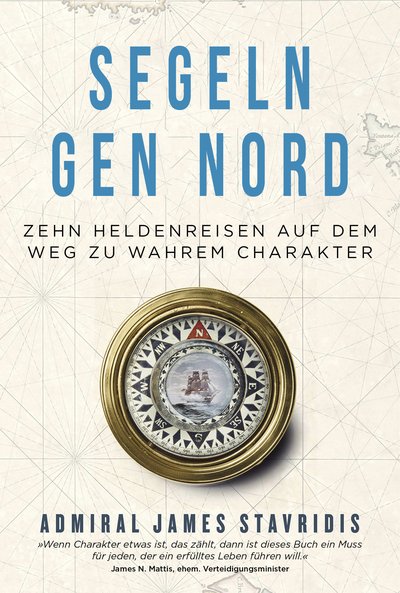 Segeln gen Nord - Zehn Heldenreisen auf dem Weg zu wahrem Charakter