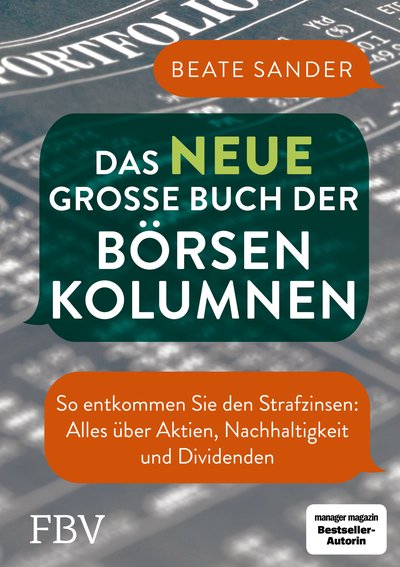 Das neue große Buch der Börsenkolumnen - So entkommen Sie den Strafzinsen: alles über Aktien, Nachhaltigkeit und Dividenden