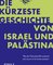 Die kürzeste Geschichte von Israel und Palästina