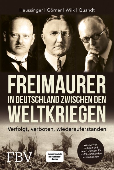 Freimaurer in Deutschland zwischen den Weltkriegen - Verfolgt, verboten, wiederauferstanden