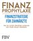 Finanzprophylaxe – Finanzstrategie für Zahnärzte