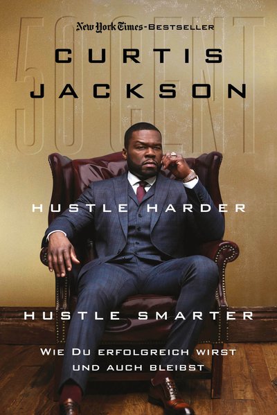 Hustle Harder, Hustle Smarter - Wie du erfolgreich wirst und auch bleibst