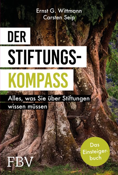 Der Stiftungskompass - Alles, was Sie über Stiftungen wissen müssen