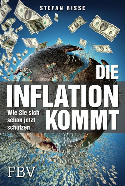 Die Inflation kommt - Wie Sie sich schon jetzt schützen