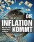 Die Inflation kommt