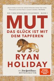 Mut – Das Glück ist mit dem Tapferen (Die vier stoischen Tugenden)