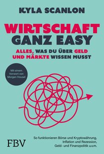 Wirtschaft ganz easy: Alles, was du über Geld und Märkte wissen musst