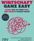 Wirtschaft ganz easy: Alles, was du über Geld und Märkte wissen musst