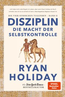 Disziplin – die Macht der Selbstkontrolle (Die vier stoischen Tugenden)