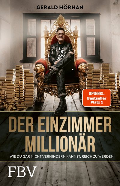 Der Einzimmer-Millionär - Wie du gar nicht mehr verhindern kannst reich zu werden