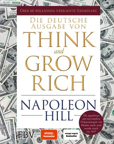 Think and Grow Rich – Deutsche Ausgabe - Die ungekürzte und unveränderte Originalausgabe von Denke nach und werde reich von 1937
