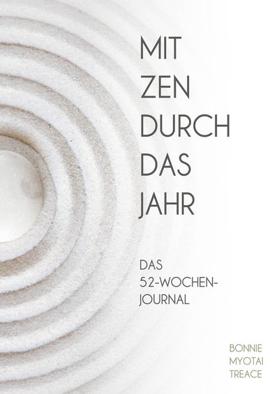 Mit Zen durch das Jahr - Das 52-Wochen-Journal