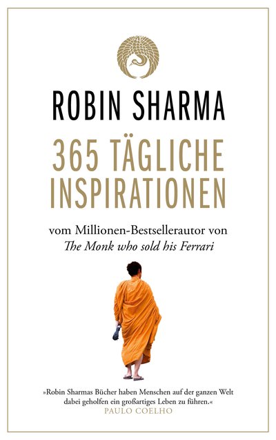 365 tägliche Inspirationen - Vom Millionen-Bestseller-Autor von The Monk who sold his Ferrari