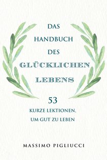 Das Handbuch des glücklichen Lebens